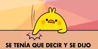 Se Tenia Que Decir y Se Dijo